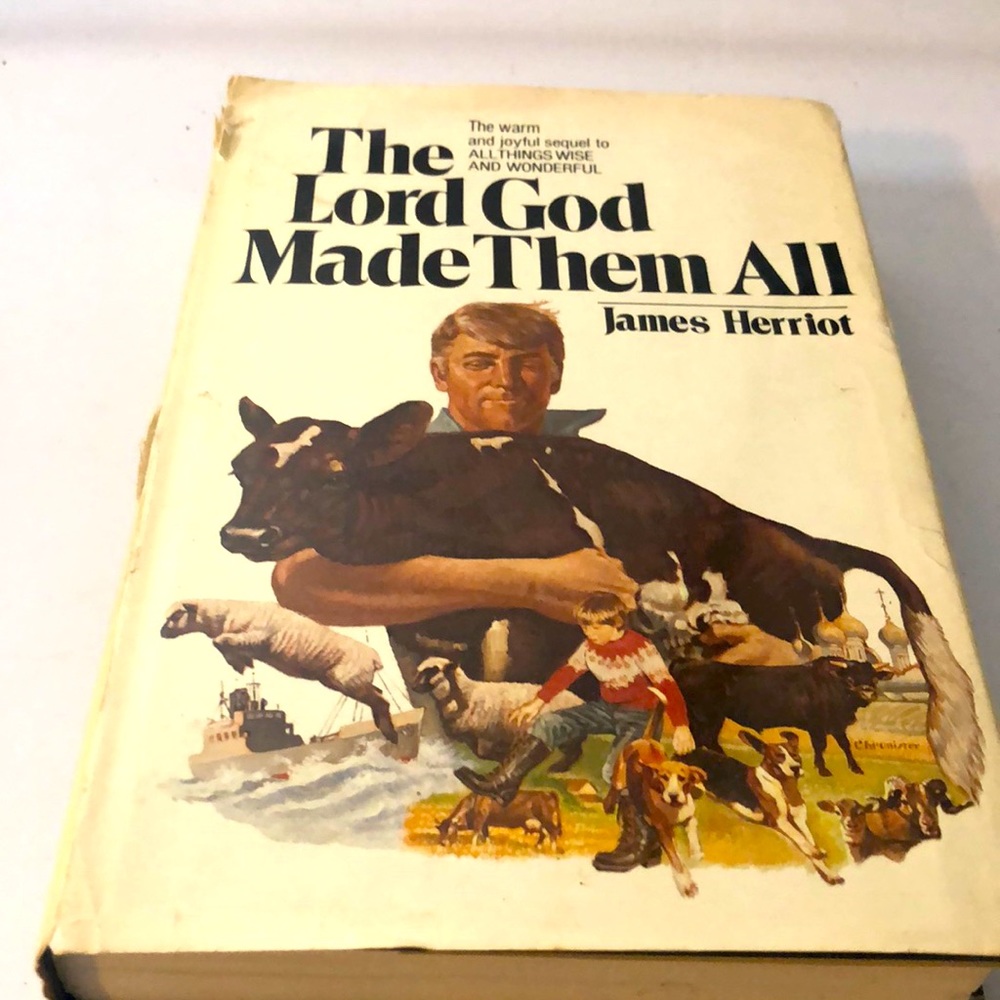 The Lord God Made Them All by James Herriot - 1st Ed. / 1st Print HCDJ, 1981